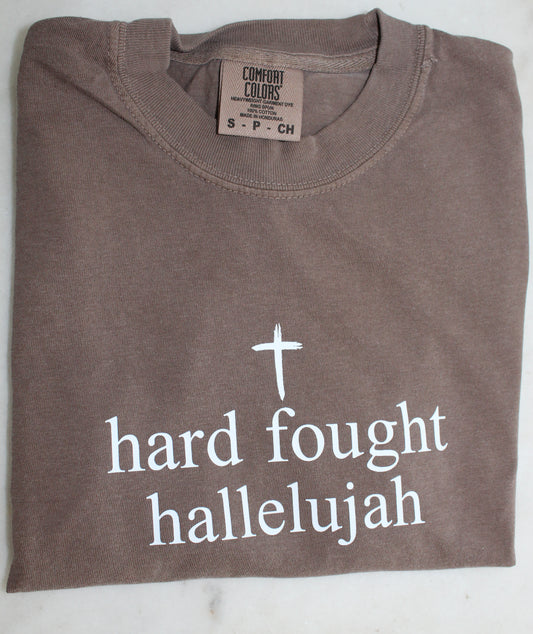 Hard fought hallelujah t-shirt